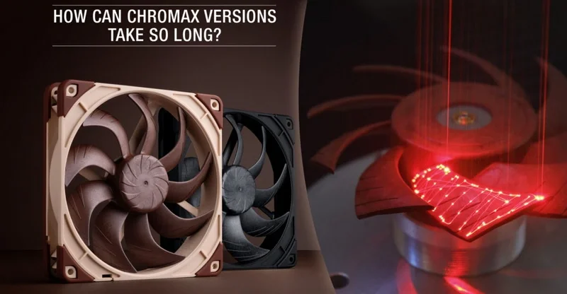 "Noctua" qara rəngli "chromax.black" fanlarının istehsalındakı gecikmələrin səbəbini açıqlayıb